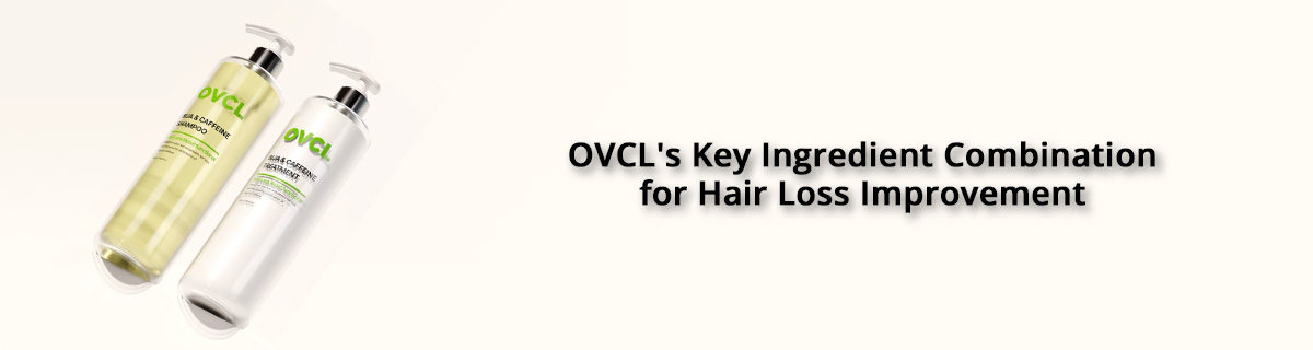 OVCL's Key Ingredient Combination for Hair Loss Improvement